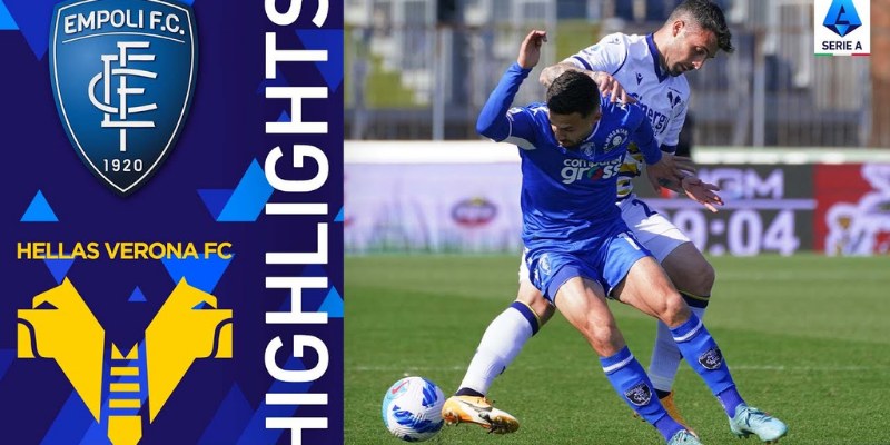 Trực Tiếp Kèo Trận Empoli Vs Hellas Verona 25/5/2025 20h00: Phân Tích Chi Tiết Và Dự Đoán Tỉ Số 1 Empoli Vs Hellas Verona
