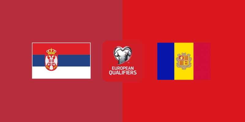 Soi Kèo Nhanh Trận Serbia vs Andorra Vòng Loại World Cup 2026 1 Serbia vs Andorra